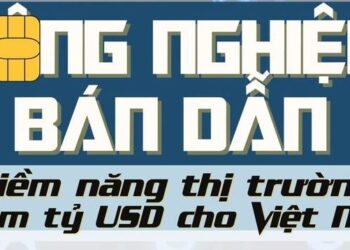 Công nghiệp bán dẫn: Tiềm năng thị trường trăm tỷ USD cho Việt Nam